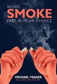 Book cover Being Smoke Free is Your Choice by Michael Yeager